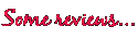 Some reviews